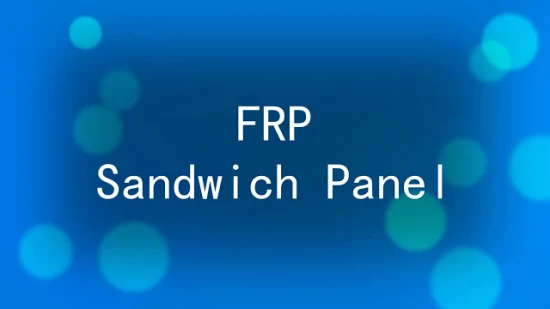 Panneaux sandwich en PU isolés réfrigérés pour corps de camion FRP GRP